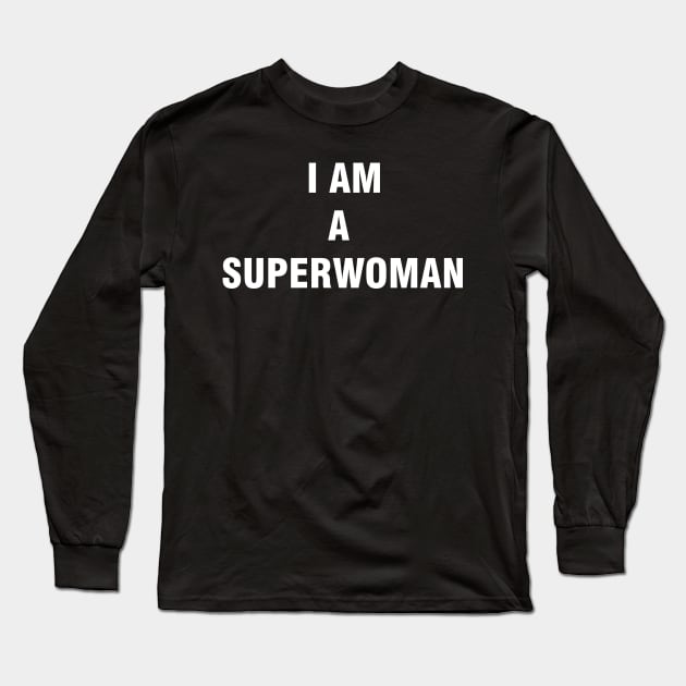I'm a Superwoman Long Sleeve T-Shirt by Vitalware